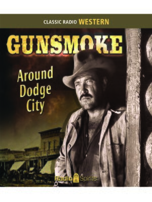cover image of Gunsmoke: Around Dodge City